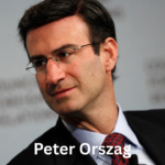 Peter Orszag: Career, Leadership, Economic Expertise, and Lasting Influence
